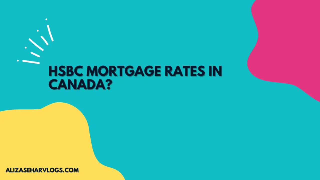 HSBC Mortgage Rates in Canada?