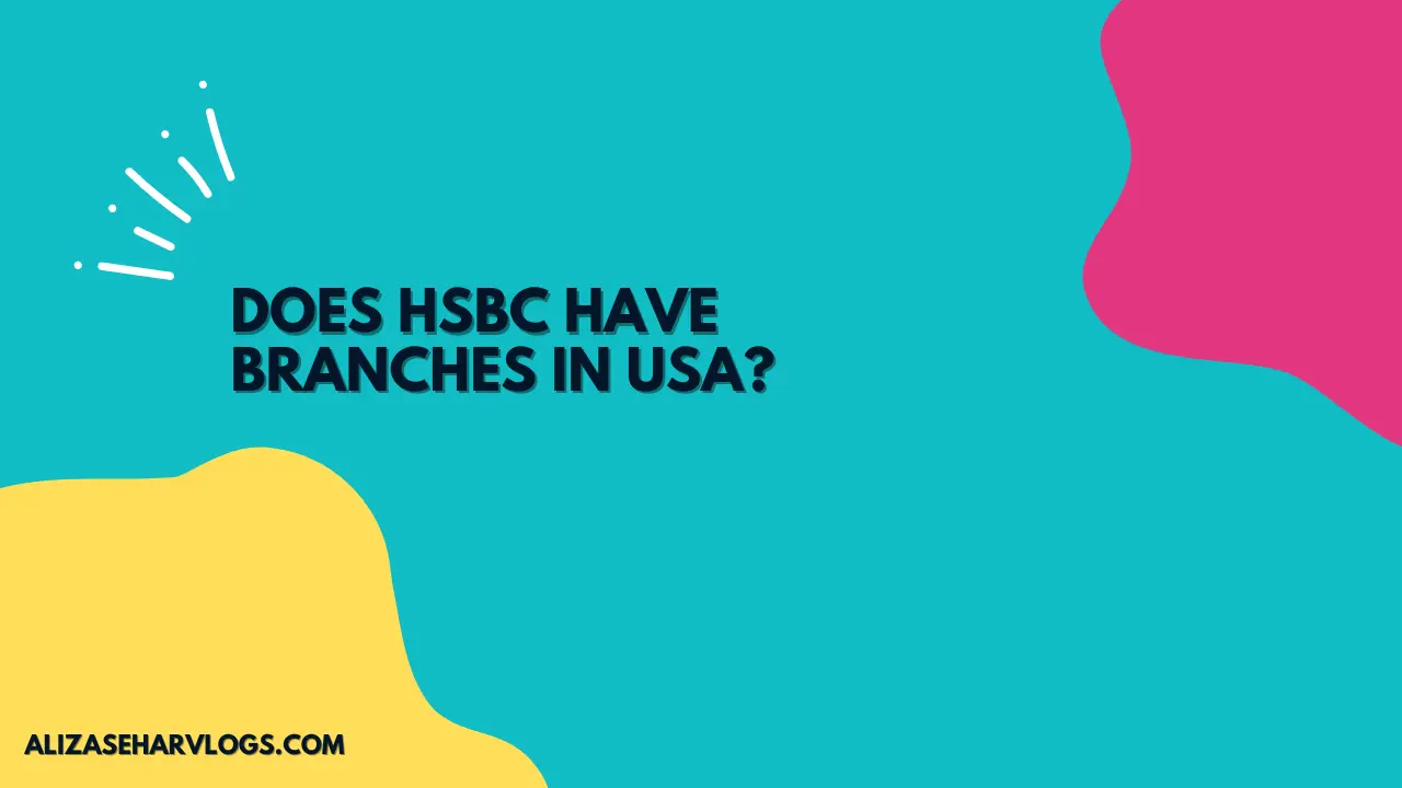 Does HSBC Have Branches in USA?