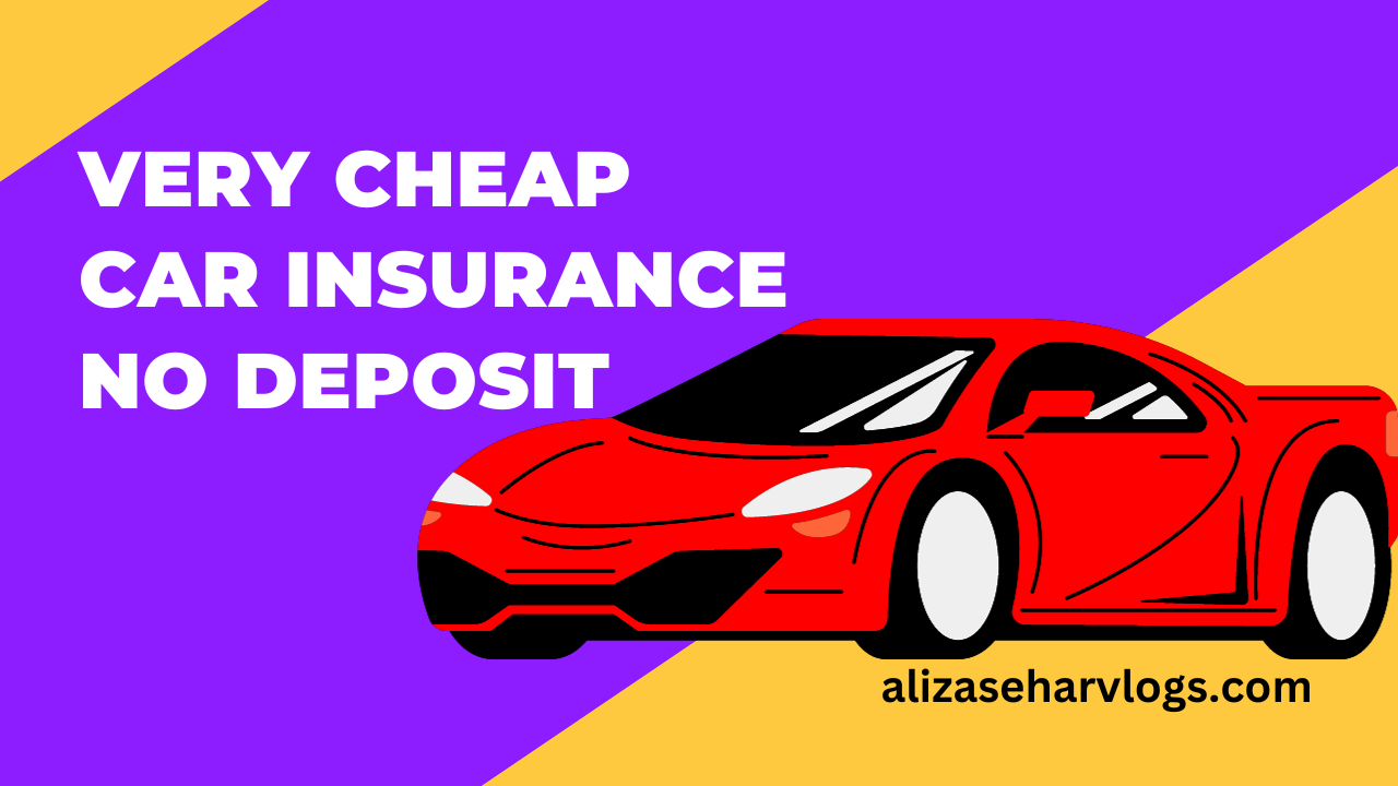 Very Cheap Car Insurance No Deposit