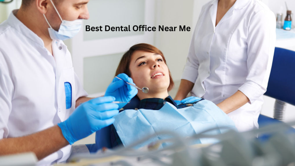 Best Dental Office Near Me